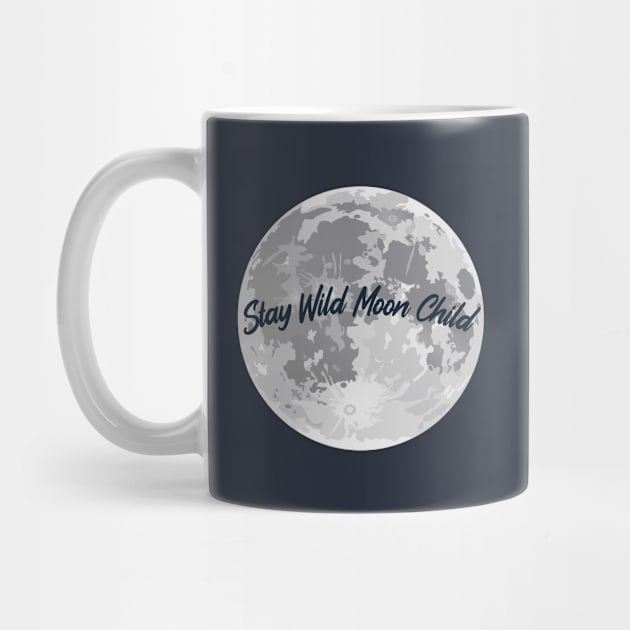 Stay Wild Moon Child by GoodWills